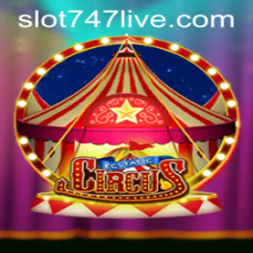 Discovering the Excitement of EcstaticCircus: A Thrilling New Gaming Experience with 747Live