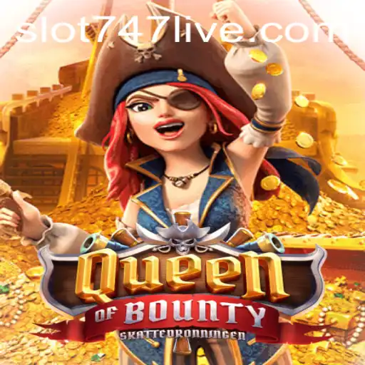Queen of Bounty: Unveiling the Unique World of 747Live Gaming Adventure